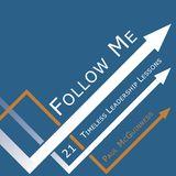 Follow Me: Timeless Leadership Lessons