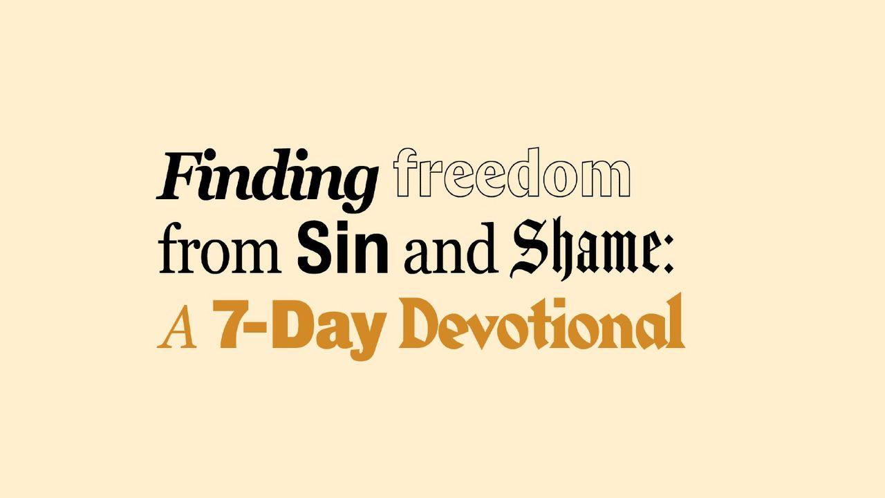 Finding Freedom from Sin and Shame: A 7-Day Reading Plan