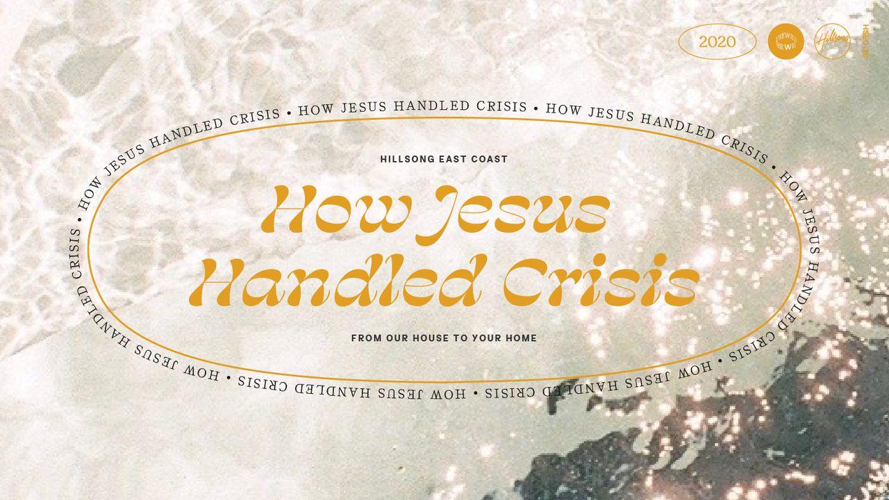 How Jesus Handled Crisis