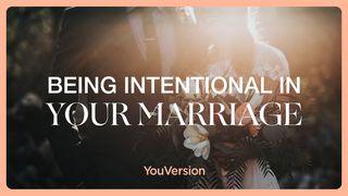 Being Intentional In Your Marriage