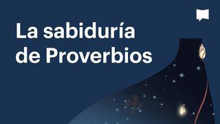 Proyecto Biblia | La Sabiduría de Proverbios