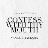 Confess With Thy Mouth