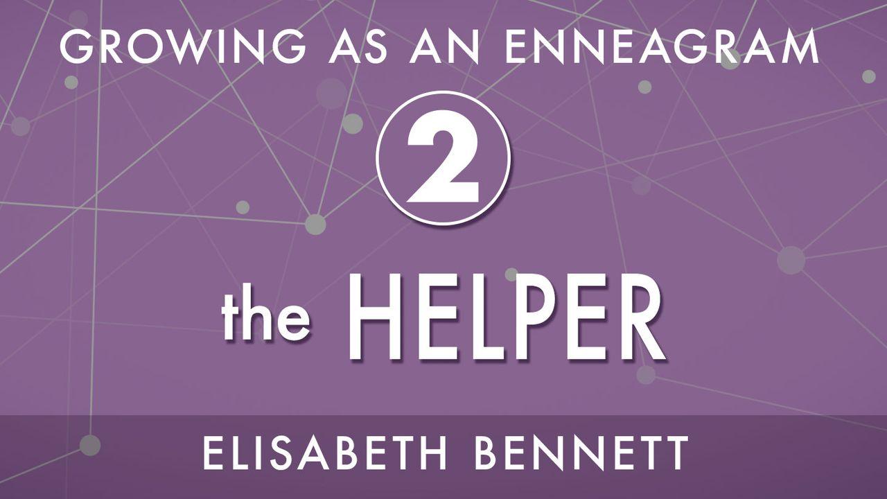 Growing as an Enneagram Two: The Helper