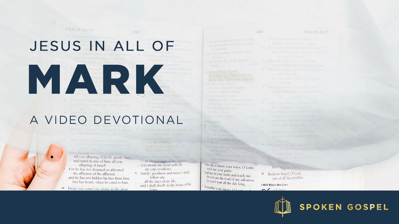 Jesus in All of Mark - A Video Devotional