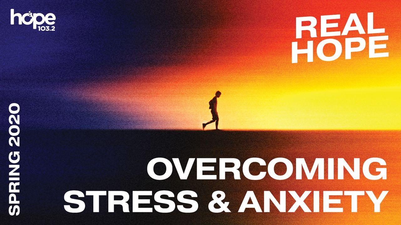 Real Hope: Overcoming Stress and Anxiety