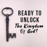 Ready to Unlock the Kingdom of God? 