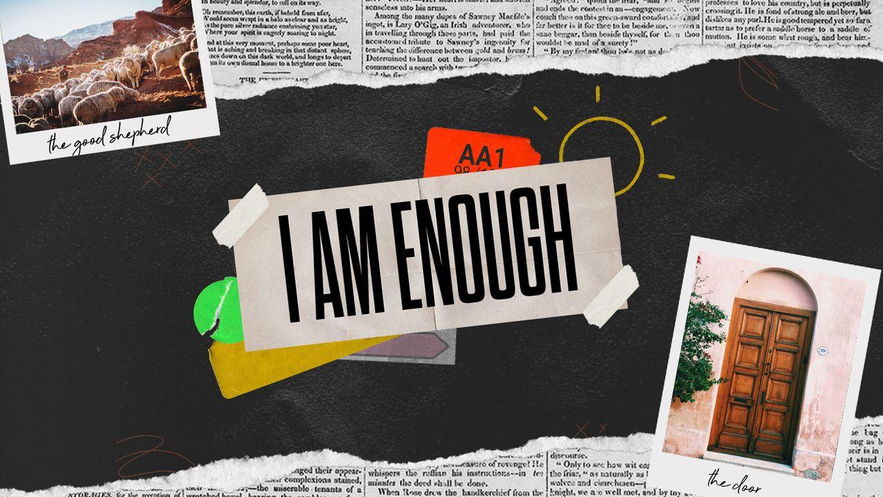 I Am Enough: 7 Weeks With Jesus in The Book of John