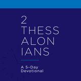 2 Thessalonians: A 5-Day Reading Plan