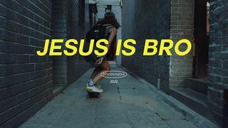 ¡JESUS IS BRO!