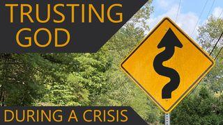 Trusting God During a Crisis