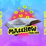 Matthew: Part 2