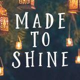 Made To Shine: Enjoy & Reflect God's Light