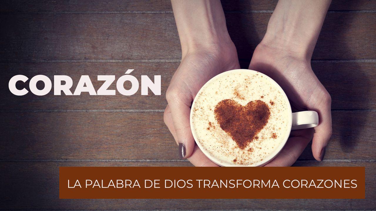 CORAZÓN - La Palabra De Dios Transforma Corazones