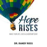 Hope Rises: Make Your Life, Love, and Leadership Soar