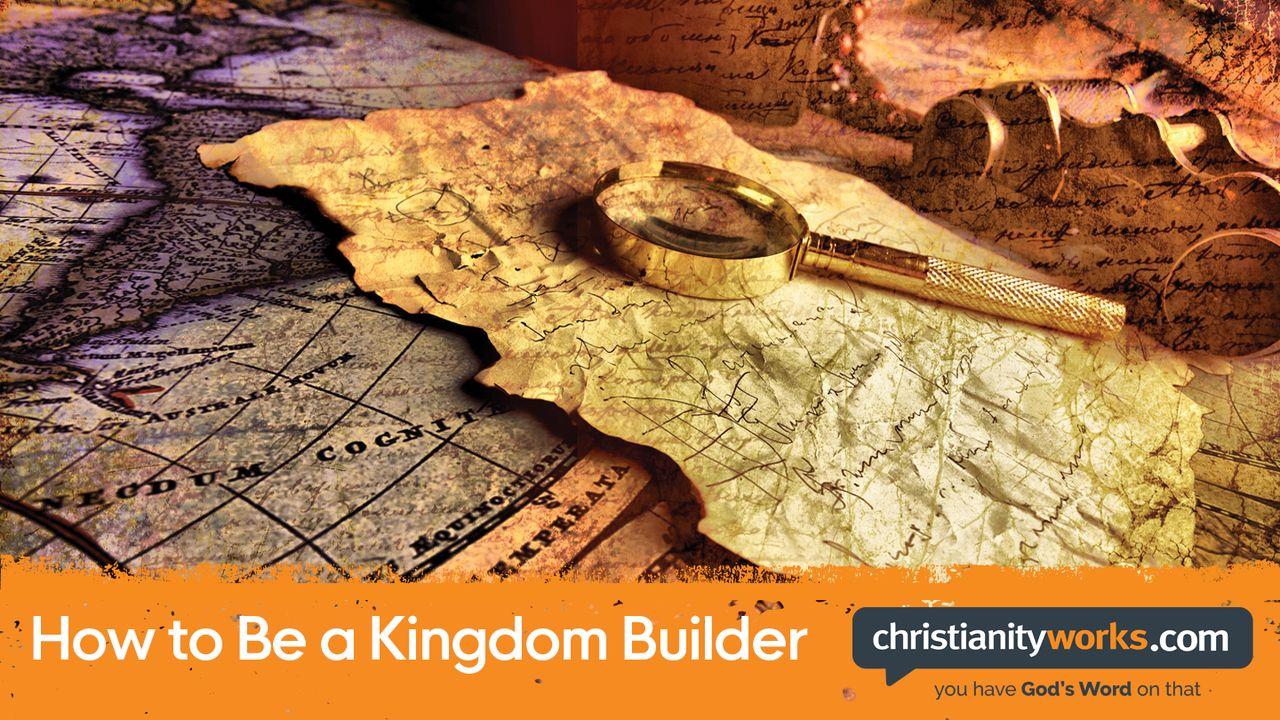 How to Be a Kingdom Builder