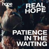 Real Hope: Patience in the Waiting