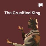 BibleProject | The Crucified King