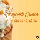 Honeycomb Crunch: A Sweeter Word
