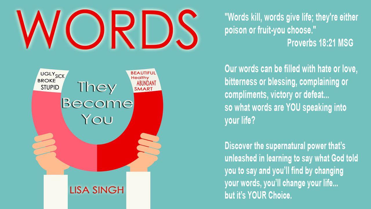 Words. They Become You!