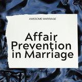 Affair Prevention in Marriage