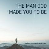 The Man God Made You to Be 