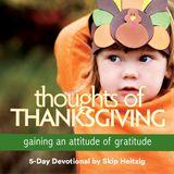 Thoughts of Thanksgiving: A Five-Day Devotional by Skip Heitzig