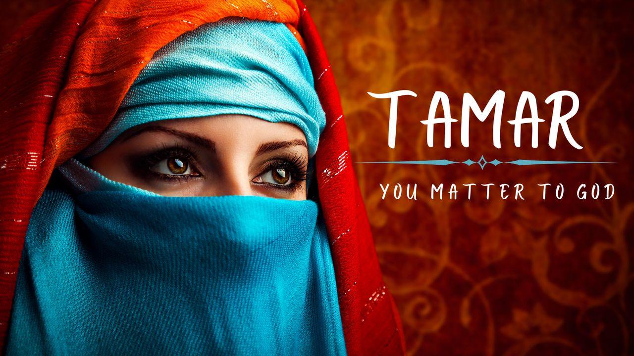 Tamar: You Matter to God