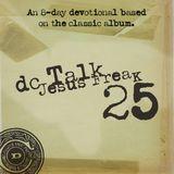 Dc Talk - Jesus Freak 25