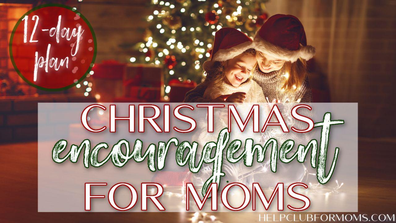 Christmas Encouragement for Moms
