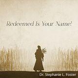 Redeemed Is Your Name!
