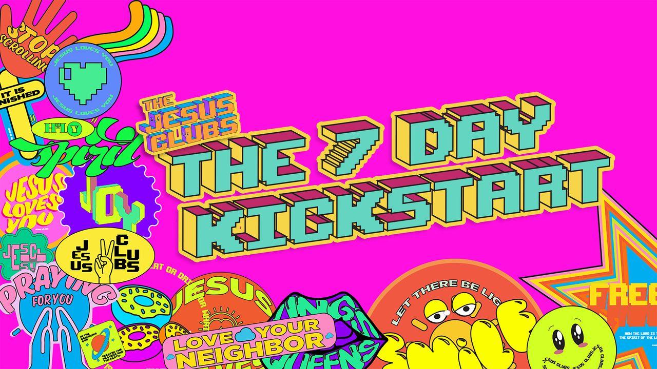 The Jesus Clubs - 7 Day Kickstart