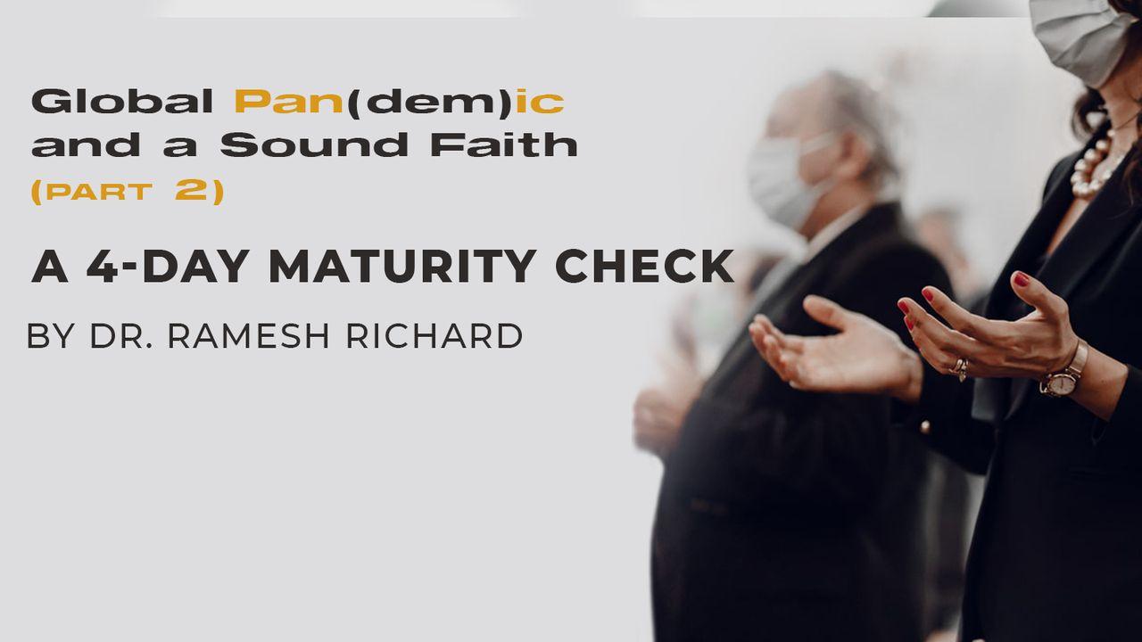 Global Pan(dem)ic & a Sound Faith (Part 2): A 4-Day Maturity Check