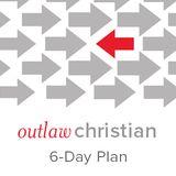 Outlaw Christian: Finding Authentic Faith