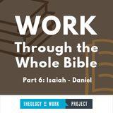 Work Through the Whole Bible, Part 6