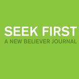 Seek First: A 28-Day Reading Plan for New Believers