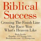 Biblical Success - Crossing the Finish Line. Our Race Won, What’s Heaven Like?