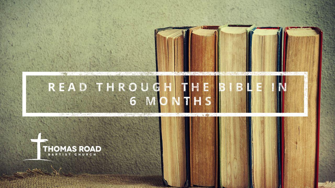 Read Through the Bible in 6 Months - Thomas Road Baptist Church