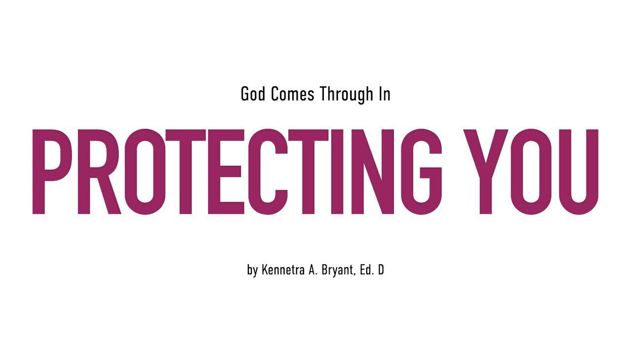 God Comes Through In Protecting You