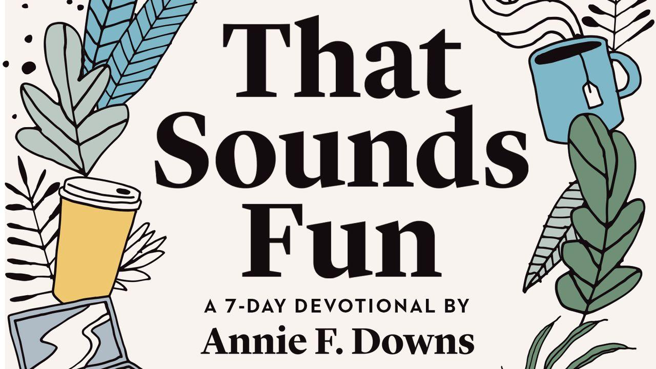 That Sounds Fun by Annie F. Downs