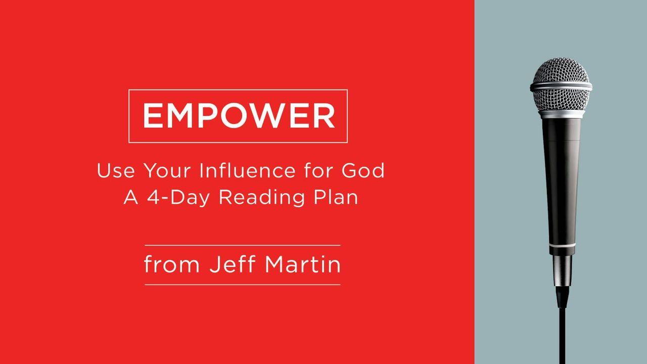 Empower - Use Your Influence for God