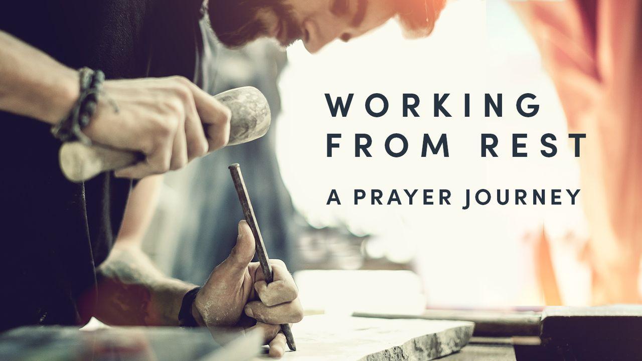 Working From Rest: A Prayer Journey