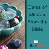 Gems of Wisdom From the Bible