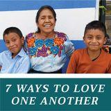 7 Ways To Love One Another