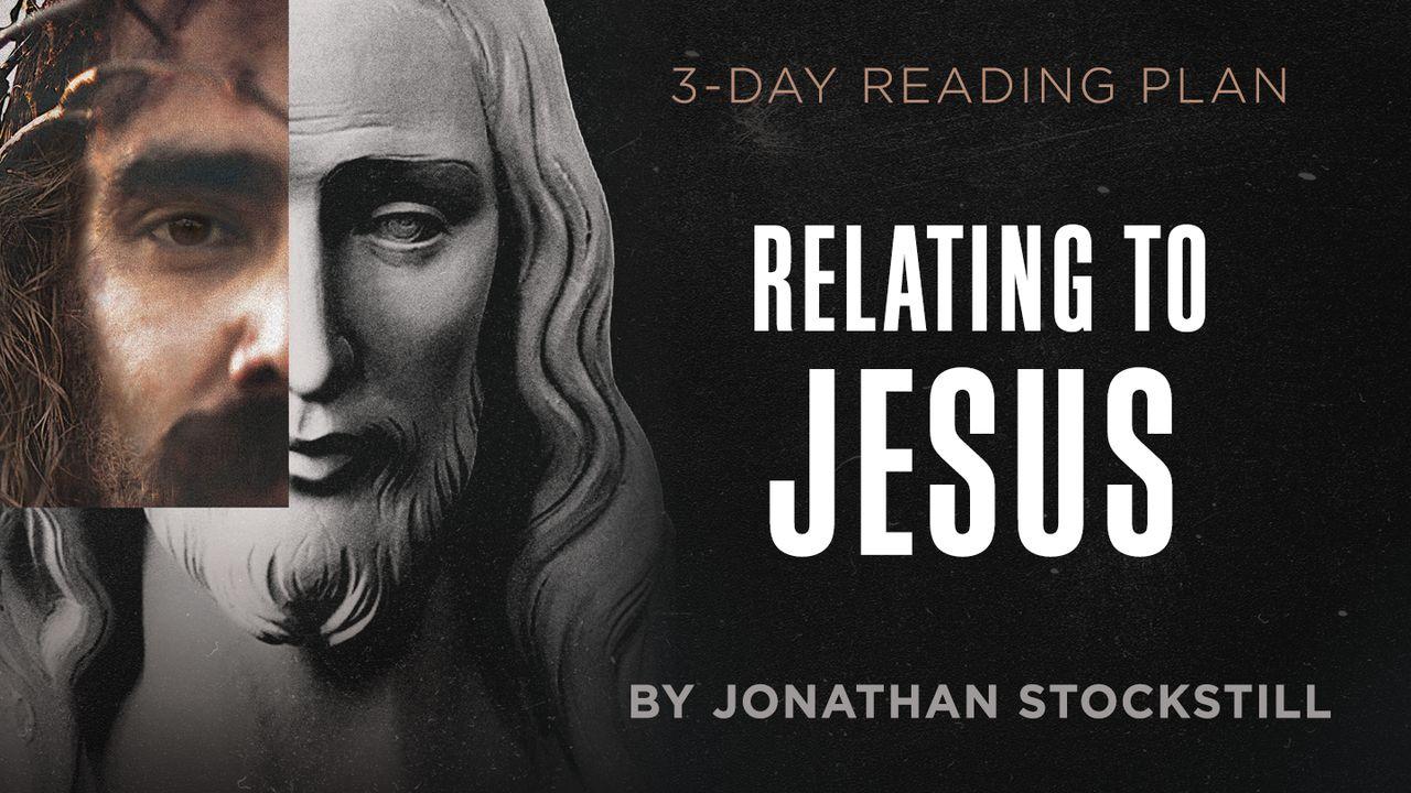 Relating to Jesus