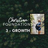 Christian Foundations 3 - Growth