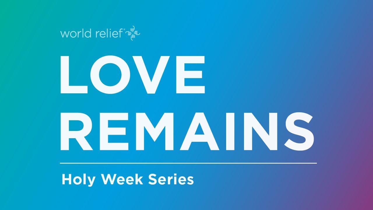 المحبة تثبت. الأسبوع المقدس