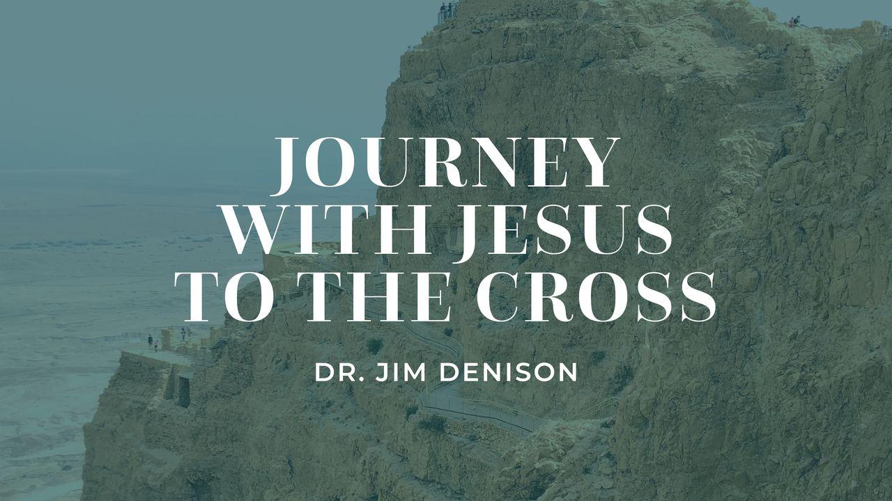 Journey With Jesus to the Cross
