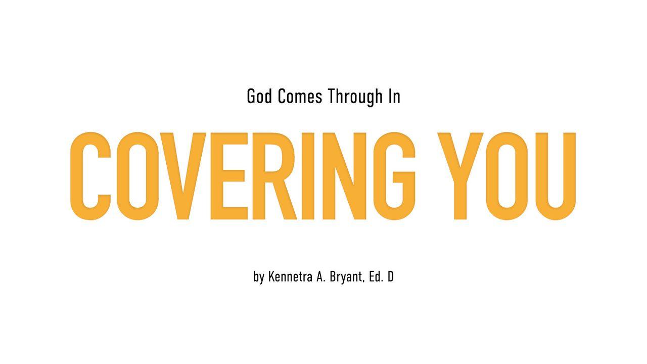 God Comes Through In Covering You