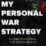 My Personal War Strategy for Young Adults