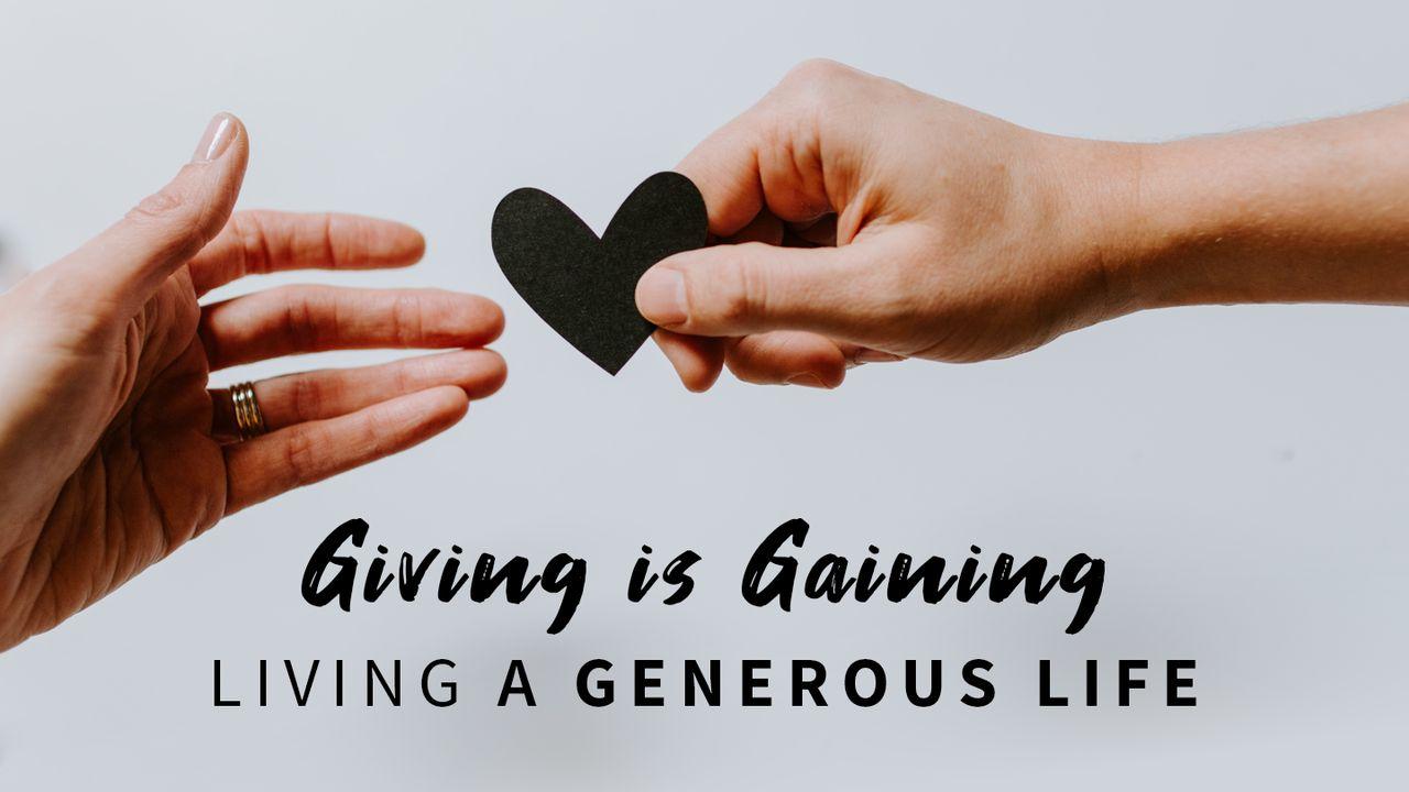 Giving is Gaining | Living a Generous Life